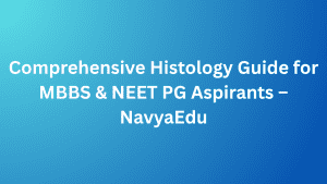 Thumbnail Image Of Blog Comprehensive Histology Guide for MBBS & NEET PG Aspirants – NavyaEdu
