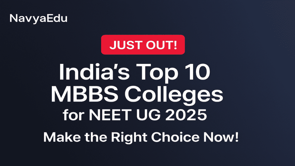 India’s Top 10 MBBS Colleges for NEET UG Students Thumbnail for Blog by NavyaEdu