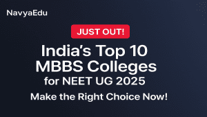 India’s Top 10 MBBS Colleges for NEET UG Students Thumbnail for Blog by NavyaEdu