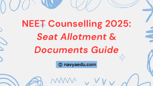 NEET Counselling 2025 Seat Allotment Documents Guide Thumbnail Image by NavyaEdu
