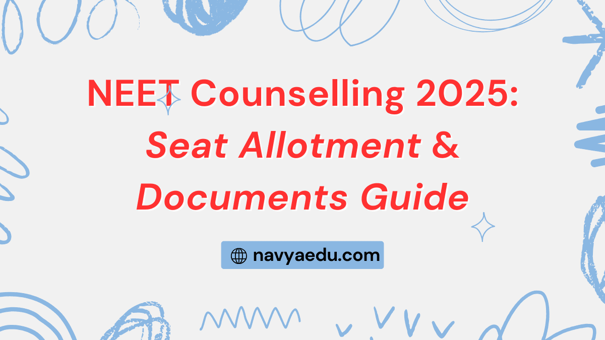 NEET Counselling 2025 Seat Allotment Documents Guide Thumbnail Image by NavyaEdu